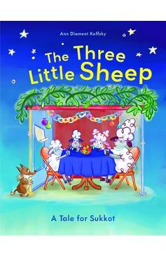 Poza produsului The Three Little Sheep: A Tale for Sukkot - Ann Diament Koffsky