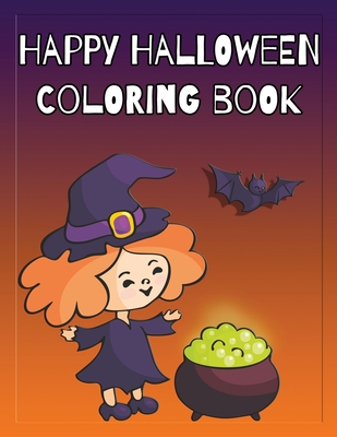 Happy Halloween Coloring Book: Coloring and Sketch Book for Toddlers, Kids 2-6 - Nimble Creative