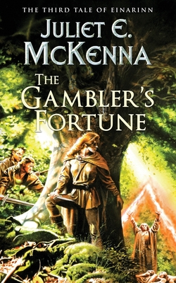 The Gambler's Fortune: The Third Tale of Einarinn - Juliet E. Mckenna