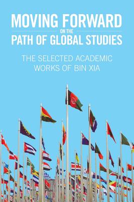 Moving Forward On the Path of Global Studies - Charles Xia
