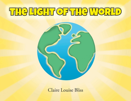 The Light of the World - Claire Louise Bliss