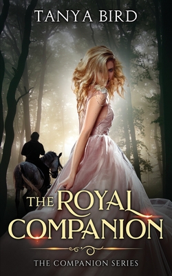 The Royal Companion: An epic love story - Tanya Bird