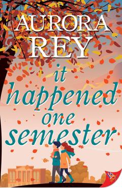 Poza produsului It Happened One Semester - Aurora Rey