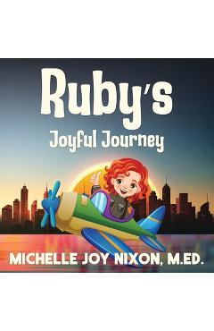 Coperta cărții 'Ruby's Joyful Journey - Michelle Joy Nixon'