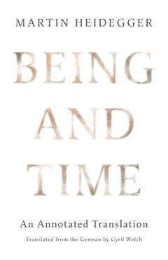 Coperta cărții 'Being and Time: An Annotated Translation - Martin Heidegger'