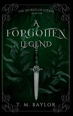 A Forgotten Legend - T. M. Baylor
