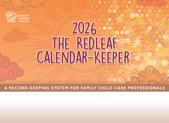 The Redleaf Calendar-Keeper 2026: A Record-Keeping System for Family Child Care Professionals - Redleaf Press