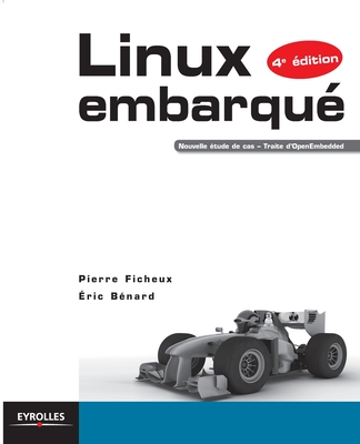 Linux embarqué: Nouvelle étude de cas - Traite d'OpenEmbedded. - Pierre Ficheux