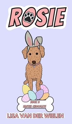 Rosie: Book 2: Easter Chocolate -