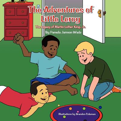 The Adventures of Little Leroy - Pamela Jarmon Wade