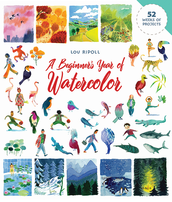 A Beginner's Year of Watercolor - Lou Ripoll