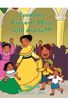 Coperta cărții 'Spending Cinco de Mayo with Auntie!!! - Jumana Issa'