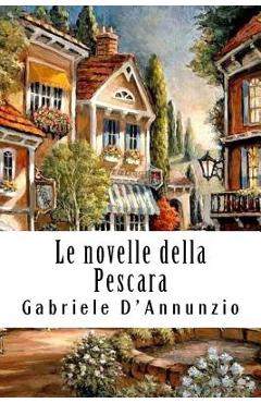 Poza produsului Le novelle della Pescara - Gabriele D'annunzio