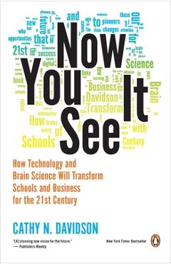 Coperta cărții 'Now You See It: How Technology and Brain Science Will Transform Schools and Business for the 21st Century - Cathy N.'