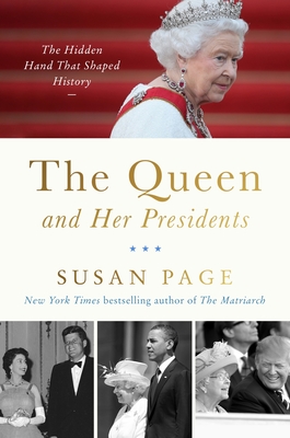 Coperta cărții 'The Queen and Her Presidents: The Hidden Hand That Shaped History - Susan Page'