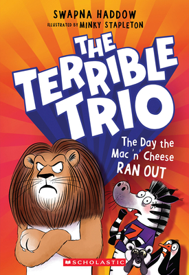 The Day the Mac 'n' Cheese Ran Out (the Terrible Trio #2) - Swapna Haddow