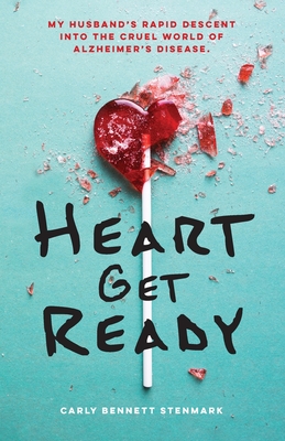 Heart Get Ready - Carly Bennett Stenmark