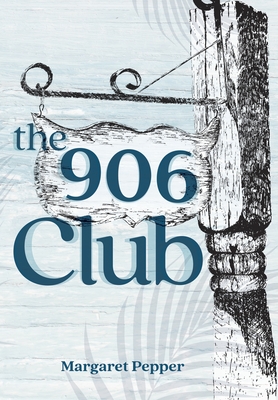 The 906 Club - Margaret Pepper
