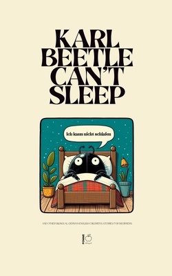 Karl Beetle Can't Sleep And Other Bilingual German-English Children's Stories for Beginners - Pomme Bilingual