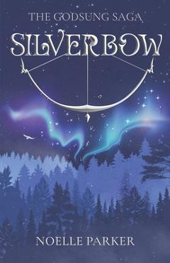 Coperta cărții 'Silverbow - Noelle Parker'