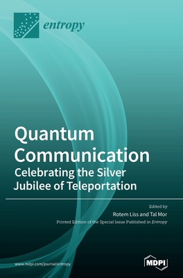 Quantum Communication-Celebrating the Silver Jubilee of Teleportation - Rotem Liss