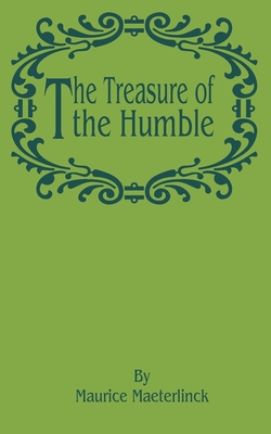 The Treasure of the Humble - Maurice Maeterlinck
