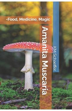 Coperta cărții 'Amanita Muscaria: -Food, Medicine, Magic - Km Schaeffer'