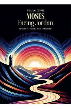 Coperta cărții 'Moses Facing Jordan - William Copper'