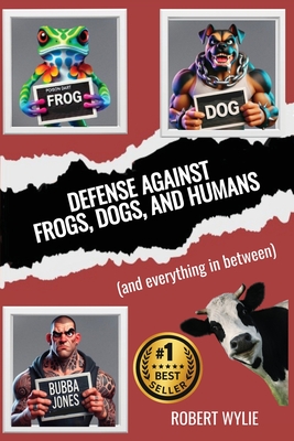 Defense Against Frogs, Dogs, and Humans: (and everything in between) - Robert Wylie