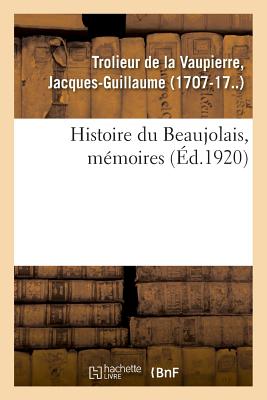 Histoire du Beaujolais, mémoires -