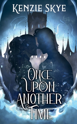 Once Upon Another Time - Kenzie Skye