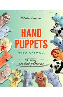 Coperta cărții 'Hand Puppets Wild Animals - Nataliia Romaniv'