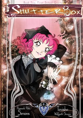 ShutterBox Book Two, First School Quarter - Rosearik Rikki Simons