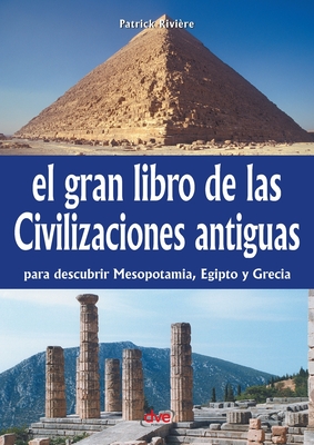 El gran libro de las civilizaciones antiguas - Patrick Riviére