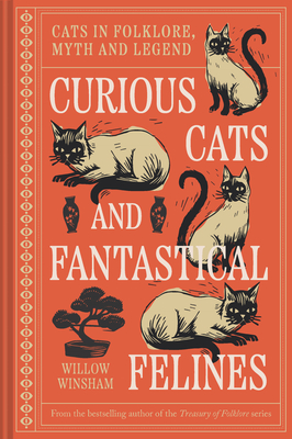 Coperta cărții 'Curious Cats and Fantastical Felines: The Cat in Folklore, Myth, and Legend - Willow Winsham'
