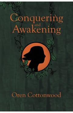 Poza produsului Conquering and Awakening - Oren Cottonwood