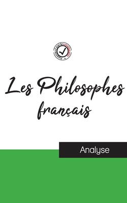 Les Philosophes français (étude et analyse complète de leurs pensées) - 