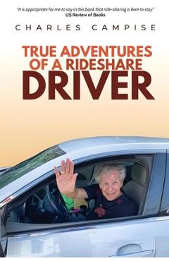 Coperta cărții 'True Adventures of a Rideshare Driver - Charles Campise'