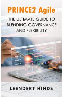 Coperta cărții 'PRINCE2 Agile: The Ultimate Guide to Blending Governance and Flexibility - Leendert Hinds'