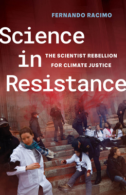 Science in Resistance: The Scientist Rebellion for Climate Justice - Fernando Racimo