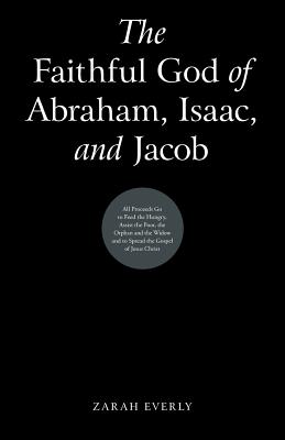 The Faithful God of Abraham, Isaac, and Jacob - Zarah Everly