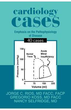 Coperta cărții 'Cardiology Cases: 40 Cases - Facc Facp Rios'