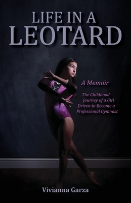 Life in A Leotard - Vivianna Garza