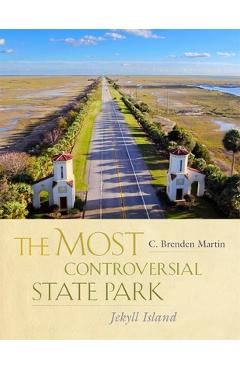 Poza produsului The Most Controversial State Park: Jekyll Island - C. Brenden Martin