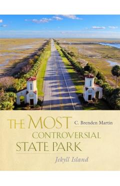 The Most Controversial State Park: Jekyll Island - C. Brenden Martin