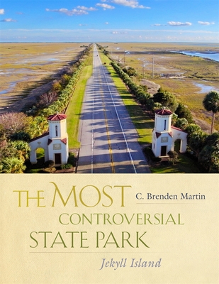 The Most Controversial State Park: Jekyll Island - C. Brenden Martin