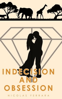 Indecision and Obsession - Nicolas Ferrara