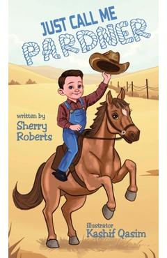 Coperta cărții 'Just Call Me Pardner - Sherry Roberts'