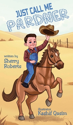 Just Call Me Pardner - Sherry Roberts