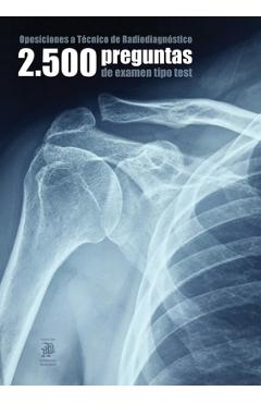 Coperta cărții 'Oposiciones a Técnico de Radiodiagnóstico: 2.500 preguntas de examen tipo test - Agustín Odriozola Kent'